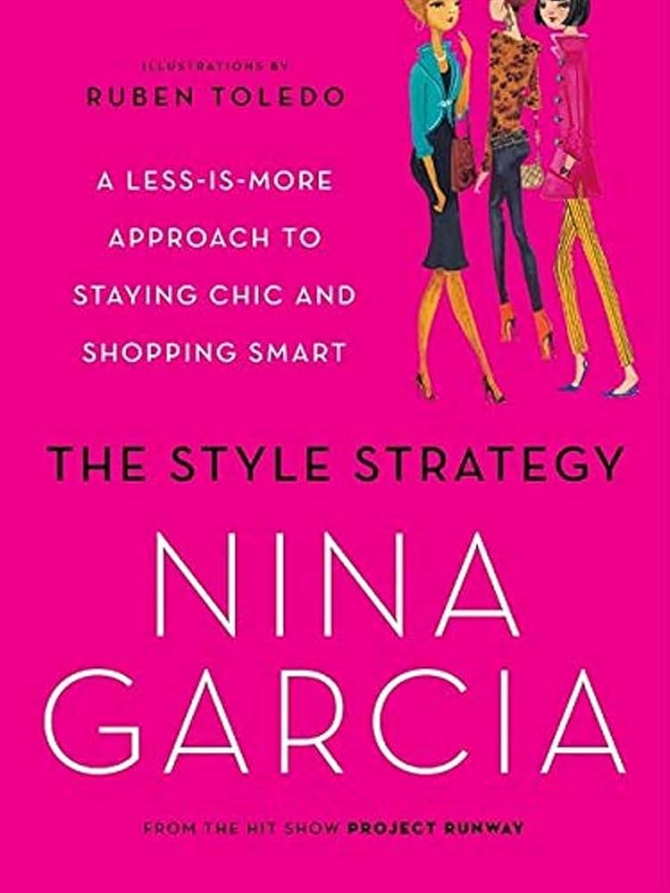 The Style Strategy: A Less-Is-More Approach to Staying Chic and