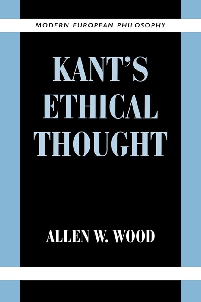 Kant's Ethical Thought (Modern European Philosophy): Wood, Allen W