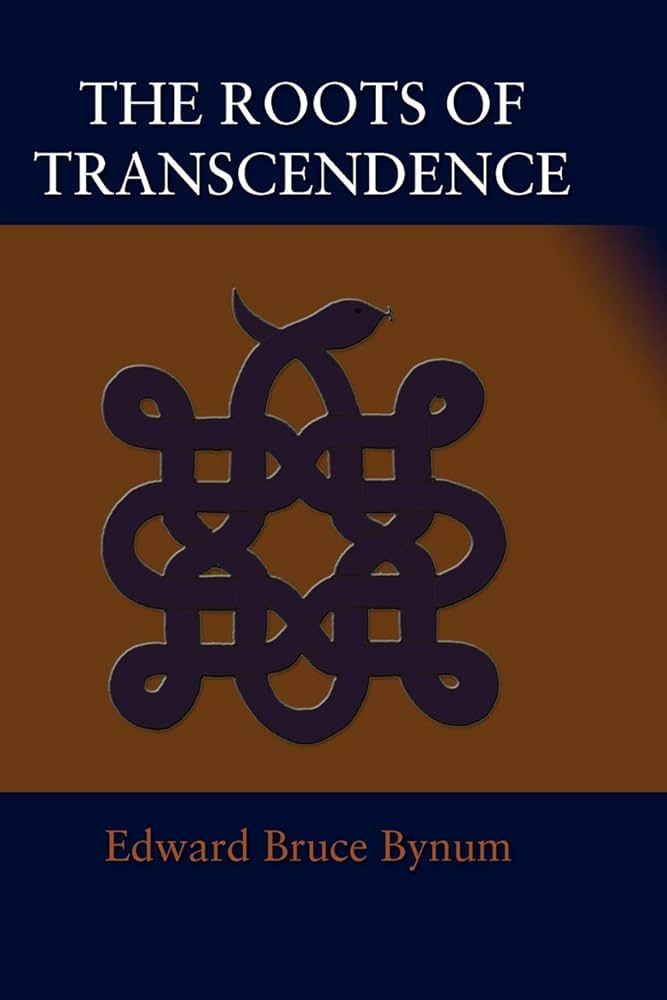The Roots of Transcendence: Edward Bruce Bynum: 9781596059269