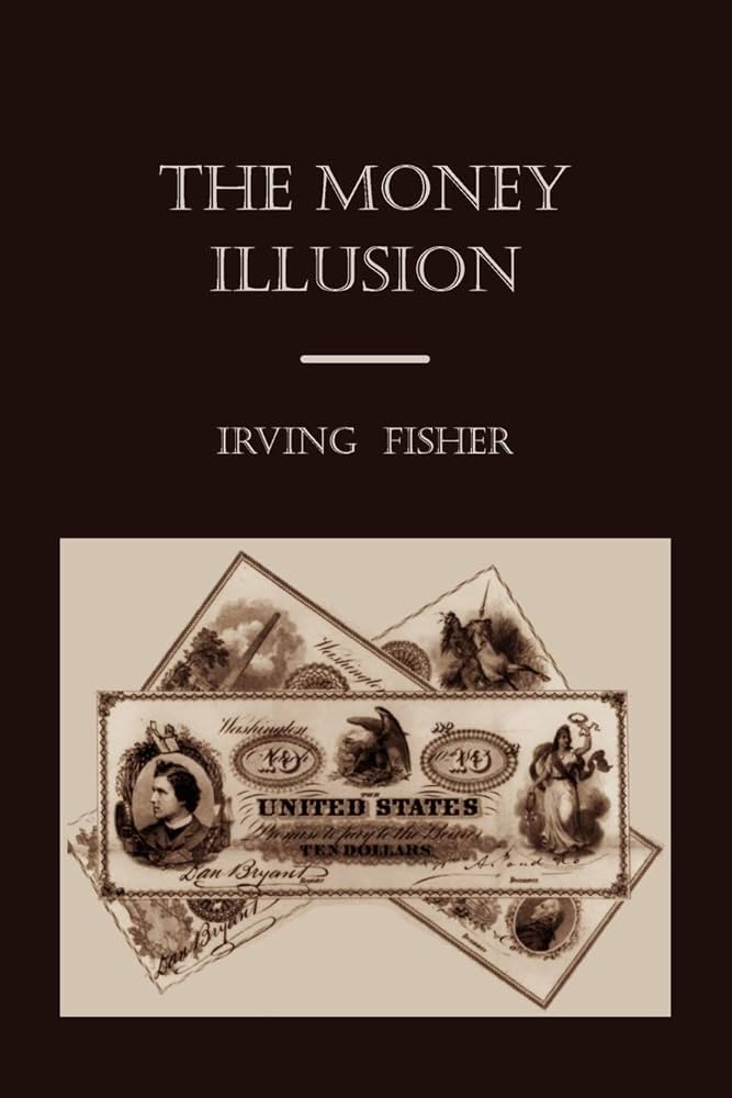 The Money Illusion: Fisher, Irving: 9781891396908: Amazon.com: Books