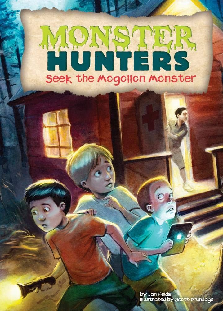 Seek the Mogollon Monster (Monster Hunters): Fields, Jan, Brundage