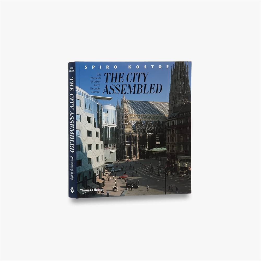The City Assembled: The Elements of Urban Form Through History
