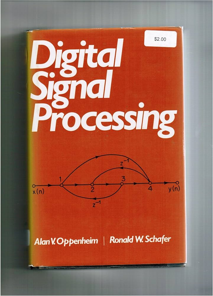 Digital Signal Processing: Oppenheim, Alan V., Schafer, Ronald W