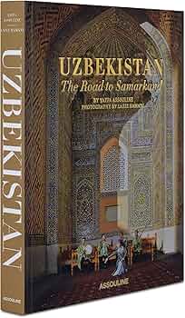 Uzbekistan: The Road to Samarkand: Assouline, Yaffa, Hamani, Laziz