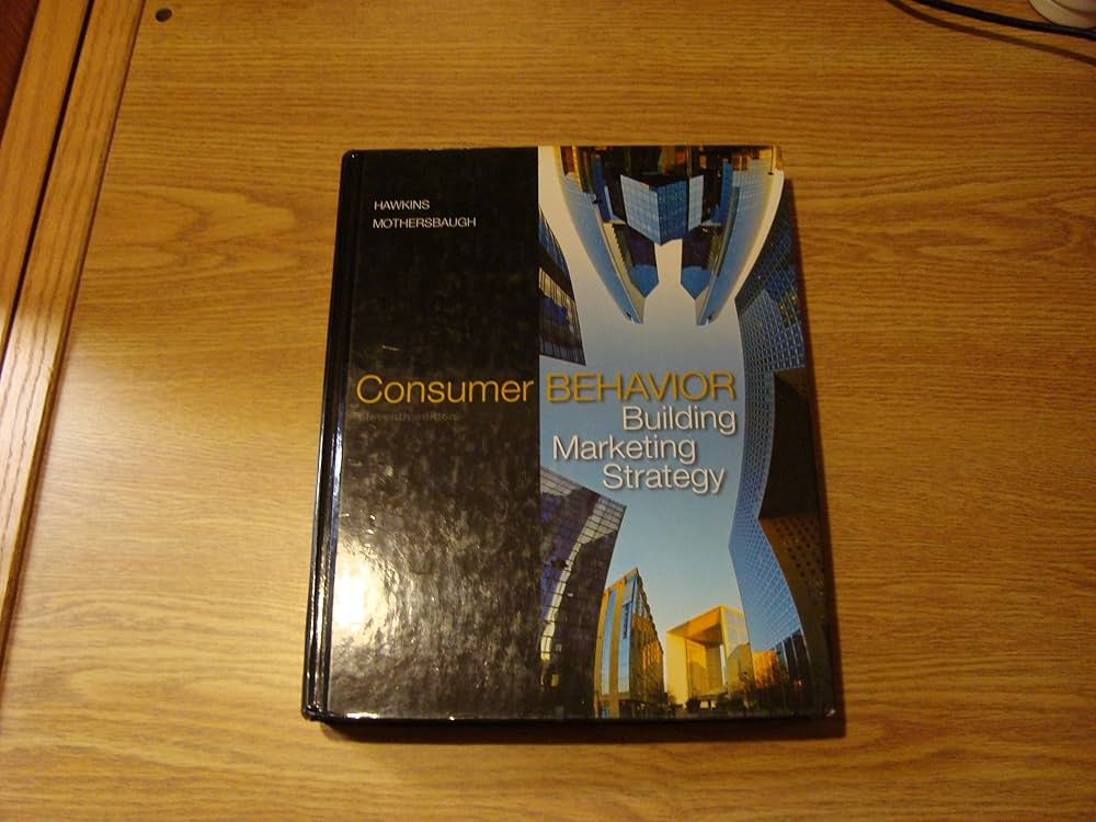 Consumer Behavior: Building Marketing Strategy: Hawkins,Delbert