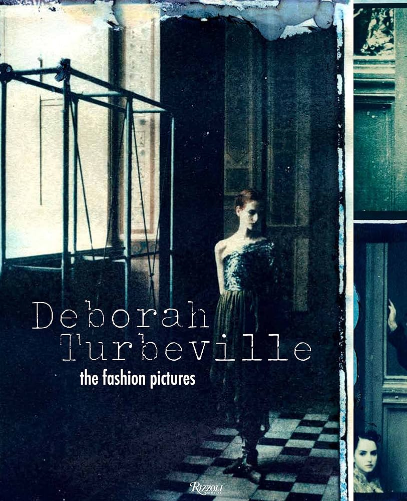 Deborah Turbeville: The Fashion Pictures: Turbeville, Deborah