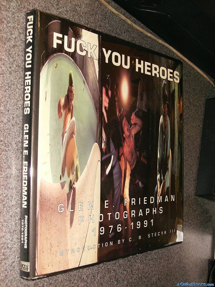 Amazon | Fuck You Heroes: Glen E. Friedman Photographs, 1976-1991