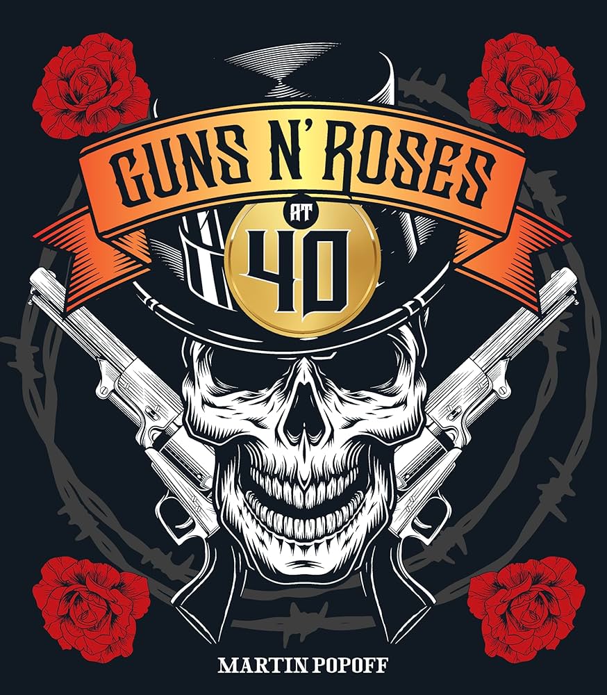 Guns N' Roses at 40: Popoff, Martin: 9780760393994: Amazon.com: Books