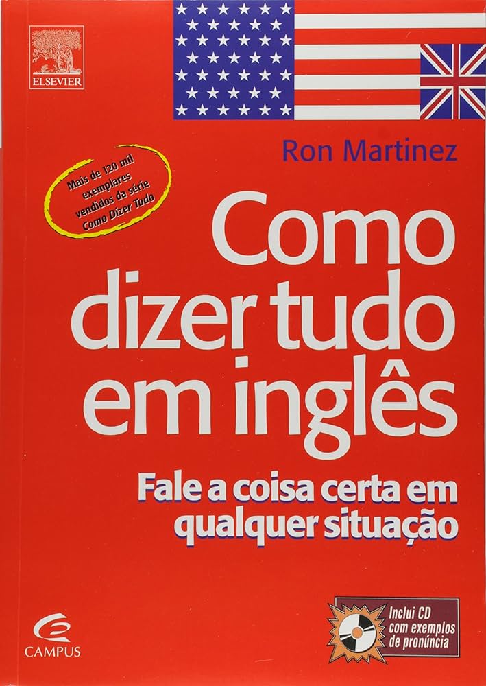 Como Dizer Tudo em Inglês: Ron Martinez: 9788535206869: Amazon.com
