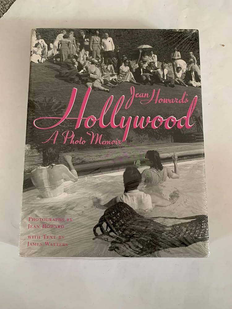 Jean Howard's Hollywood: A Photo Memoir: Howard, Jean (photos
