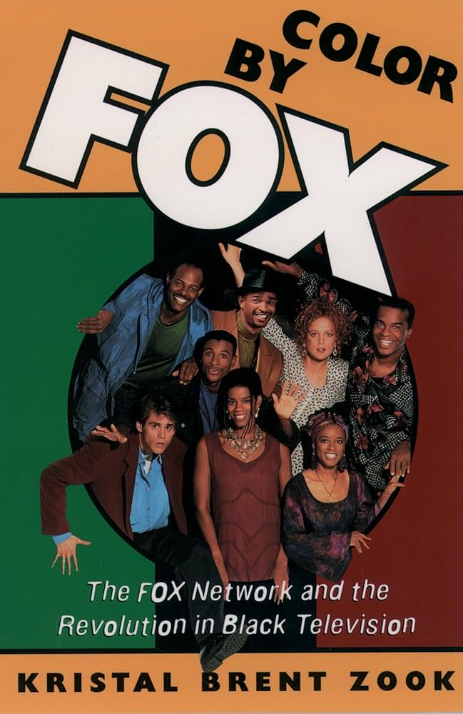 Color by Fox: The Fox Network and the Revolution in Black