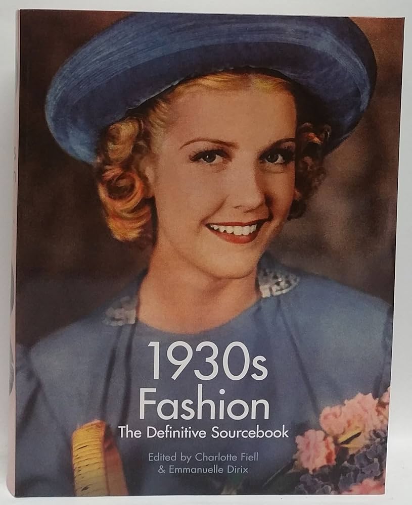 1930s Fashion: The Definitive Sourcebook: Carlton Books