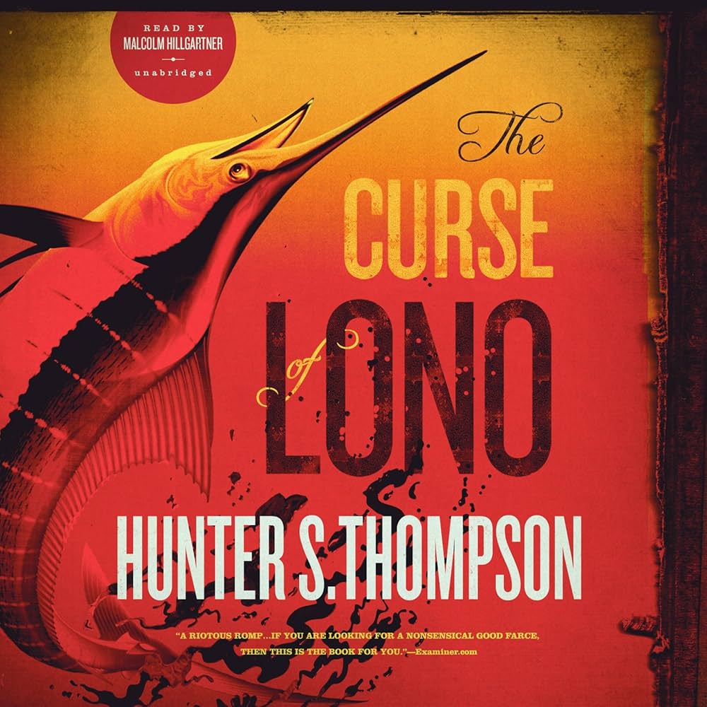 The Curse of Lono: Hunter S. Thompson: 9781482997385: Amazon.com