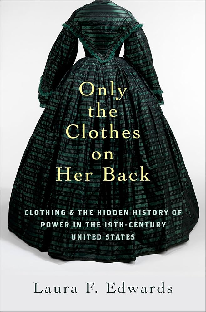 Only the Clothes on Her Back: Clothing and the Hidden History of
