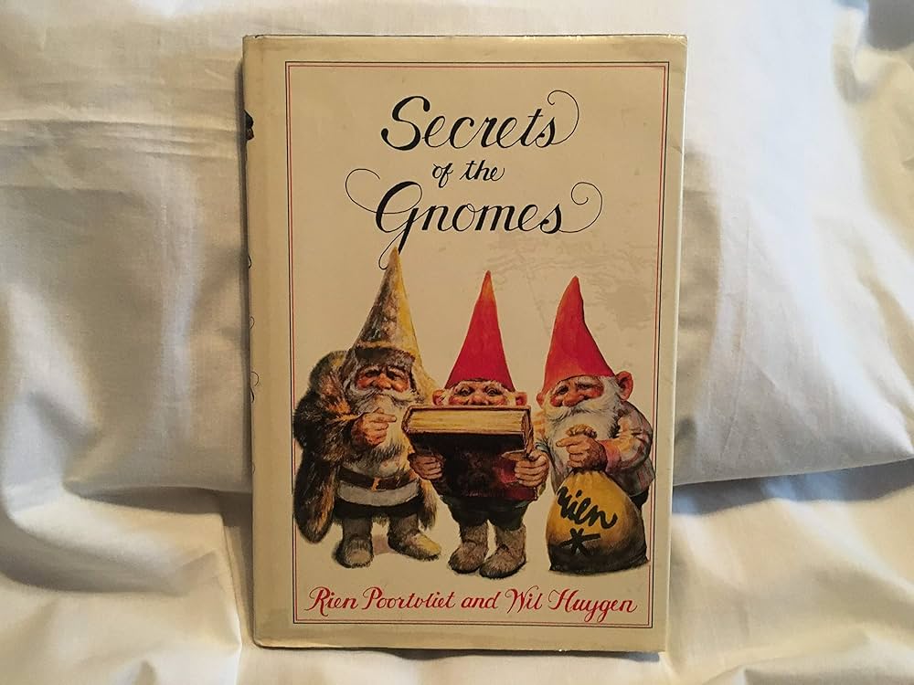 Secrets of the Gnomes: Huygen, Wil & Rien Poortvliet