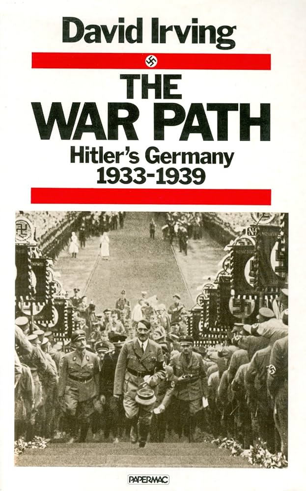 The War Path: Hitler's Germany, 1933-1939: Irving, David