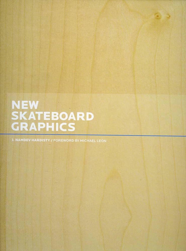 New Skateboard Graphics: Hardisty, J. Namdev, Leon, Michael