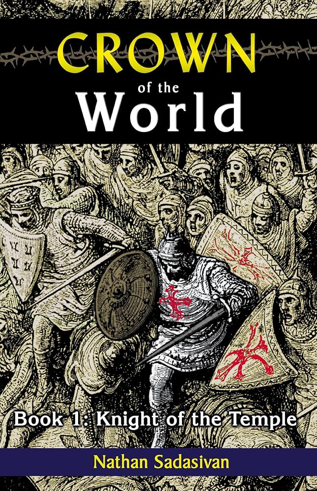 Crown of the World: Knight of the Temple: Sadasivan, Nathan