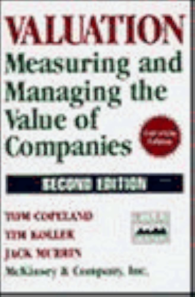 Amazon.com: Valuation: Measuring and Managing the Value of