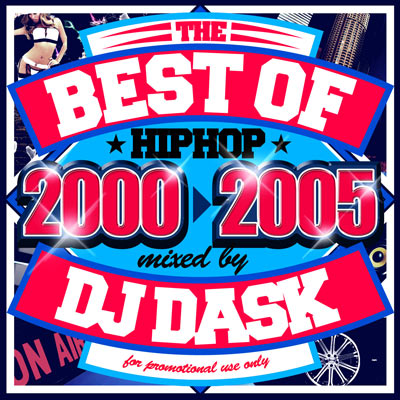 DJ DASK / THE BEST OF HIPHOP 2000-2005 (2枚組) [DKECD-07] | MIXCD