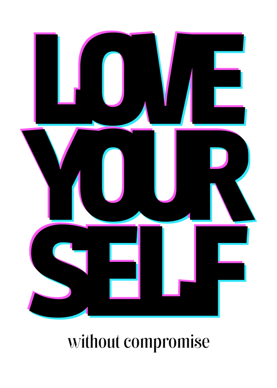 Love Yourself Without Compromise posters & prints by Dan Leo