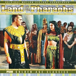 LAND OF THE PHARAOHS – Dimitri Tiomkin | MOVIE MUSIC UK