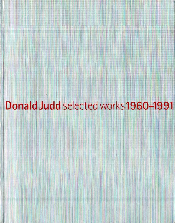 アート・デザイン・音楽 Donald Judd selected works 1960-1991 アート