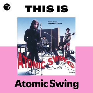Atomic Swing | Spotify