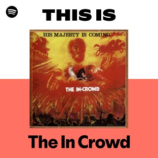 The In Crowd | Spotify