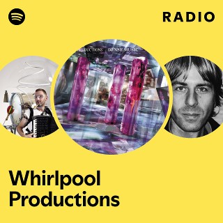 Whirlpool Productions | Spotify
