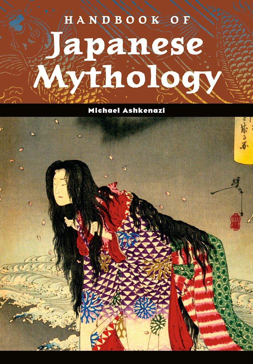 Handbook of Japanese Mythology: : World Mythology Michael