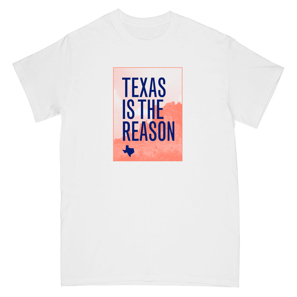 Texas Is The Reason 