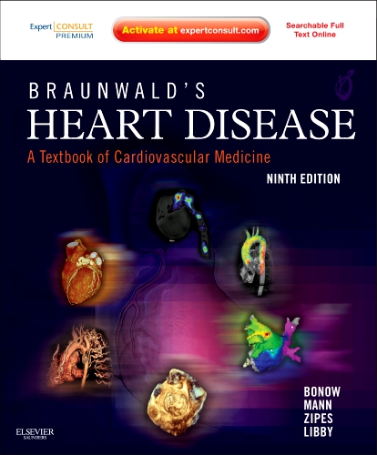 Braunwald's Heart Disease: A Textbook of Cardiovascular Medicine
