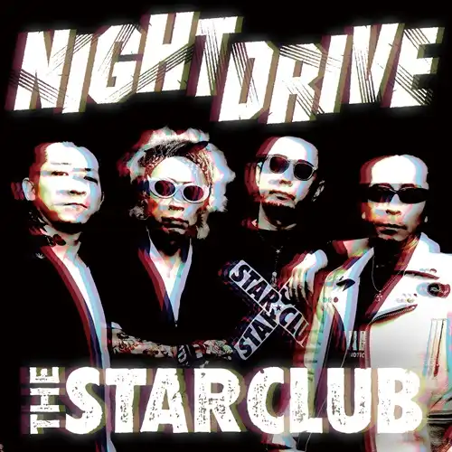 NIGHT DRIVE/THE STAR CLUB/常に現在進行形。走り続ける彼らの現在が