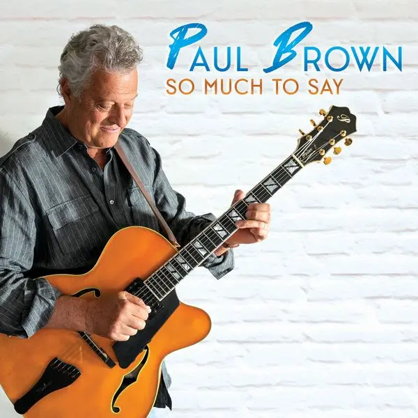 So Much to Say/PAUL BROWN/ポール・ブラウン/スムース・ジャズ界の