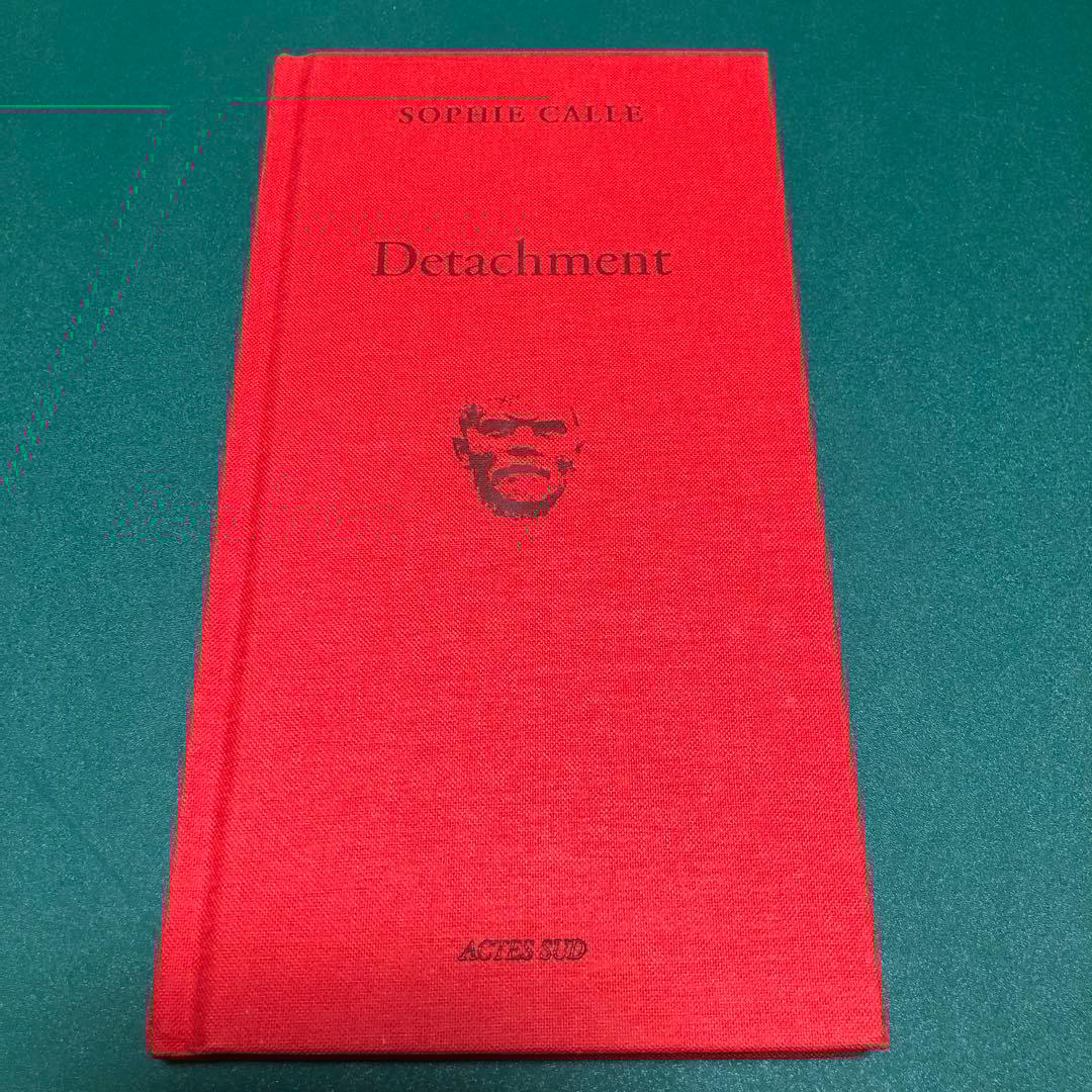 Detachment by SOPHIE CALLE ソフィ・カル Sophie Calle: Detachment / Sophie Calle | 小宮山書店 KOMIYAMA