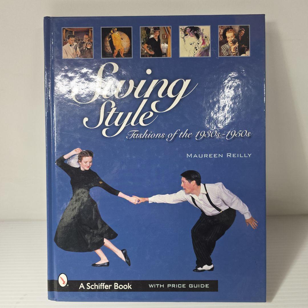 洋書 Swing Style: Fashions of the 1930s-1960s Swing Style: Fashions of the 1930s-1950s: Reilly, Maureen