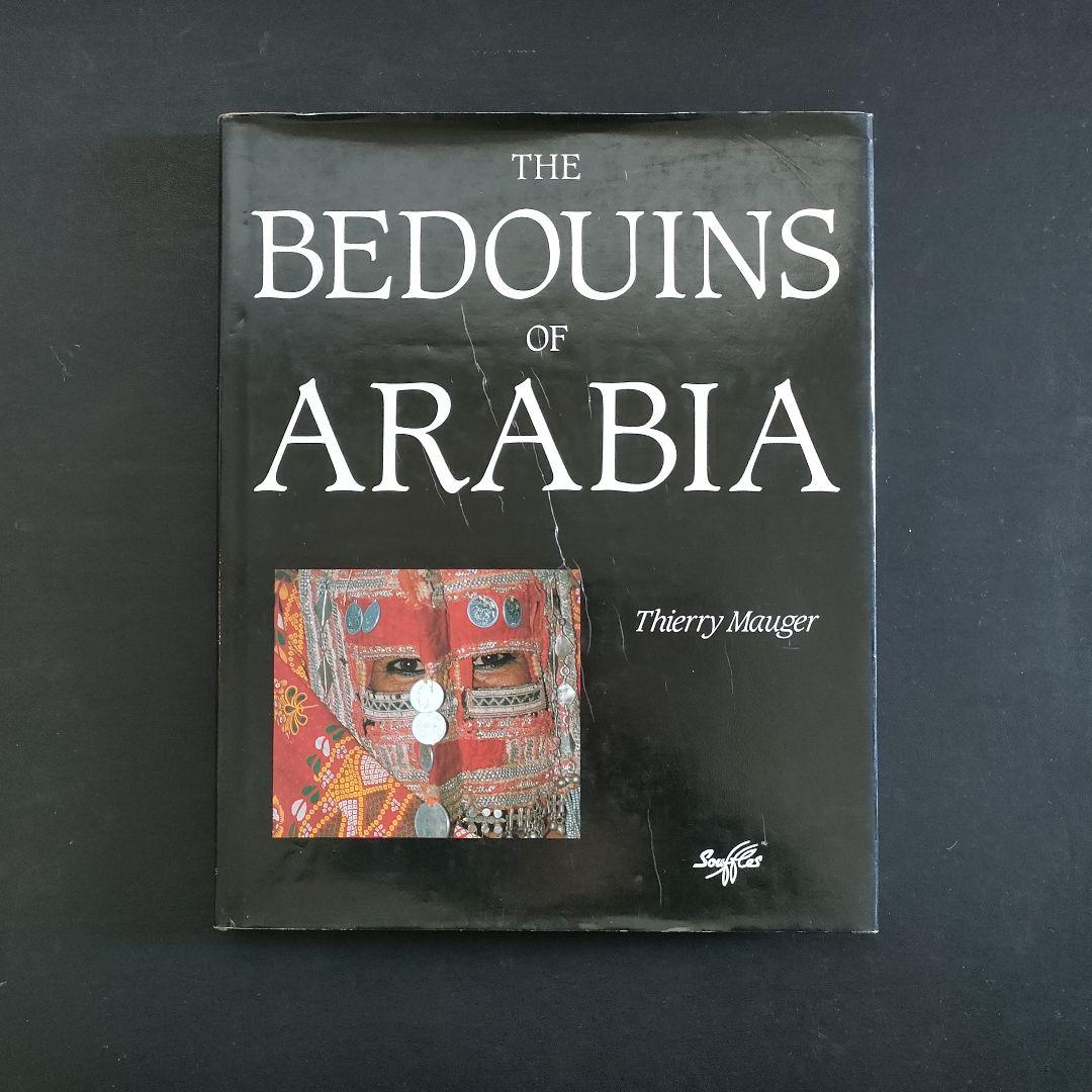 洋書 The Bedouins of Arabia Arabia of the bedouins : P. M. Kurpershoek : Free Download, Borrow