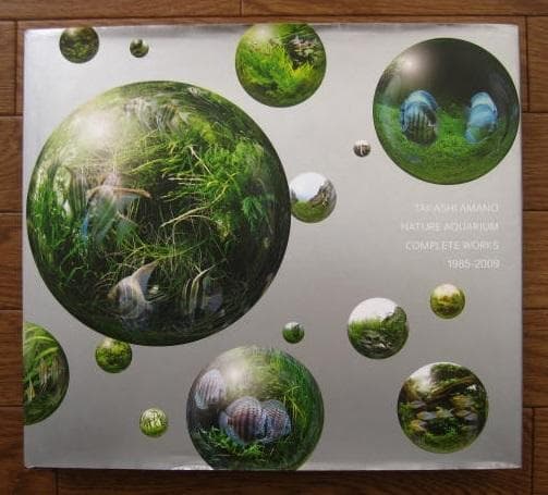 Nature Aquarium　Complete Works 1985-2009 Aquascape Nature Aquarium Complete Works 1985 - 2009 Takashi Amano